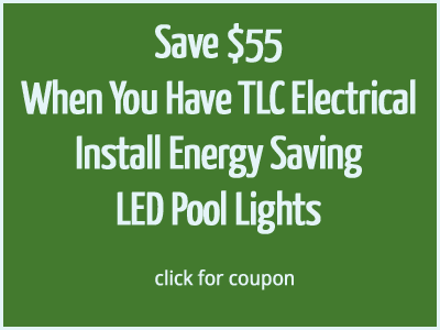Save $55 on installation of LED Pool Lights - TLC Electrical Coupon